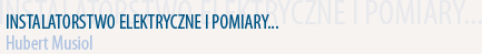 INSTALARSTWO ELEKTRYCZNE I POMIARY HERBERT MUSIOL